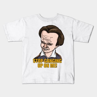 Stop ganging up on me Kids T-Shirt